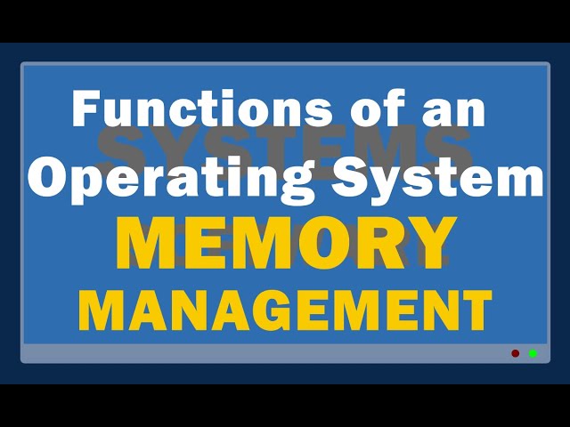 Operating System Functions 2: Memory Management