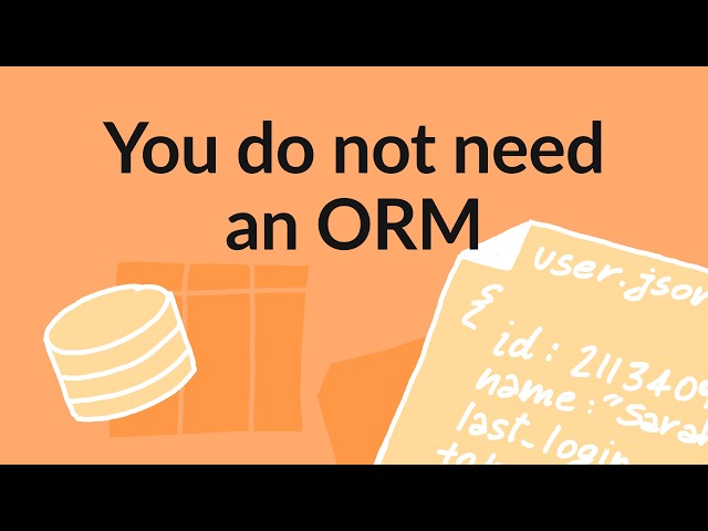 You do not need an ORM @ FOSDEM 2026