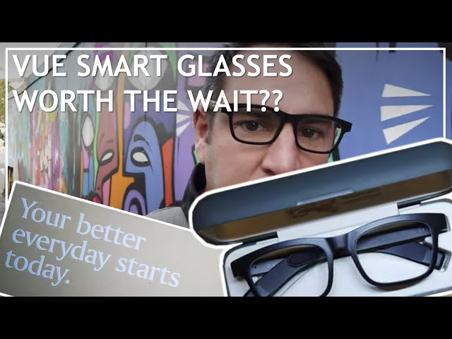 Vue Smart Glasses Review Were They Worth The 2 Year Kickstarter Wait?