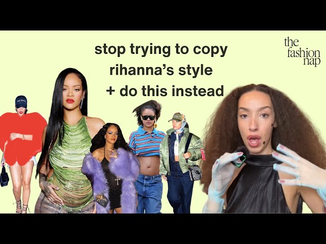 how to dress like rihanna without dressing like rihanna: a style analysis