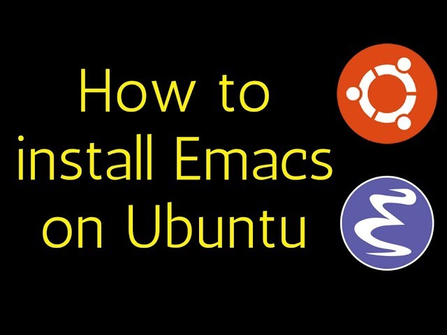 How to install Emacs on Ubuntu Linux