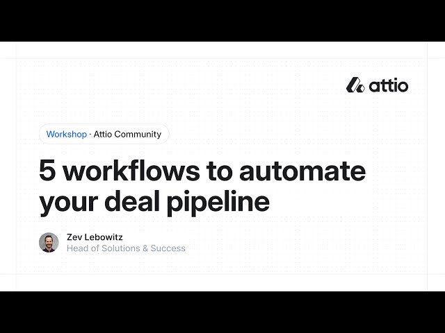 Attio | 5 Workflows to Automate Deal Pipeline