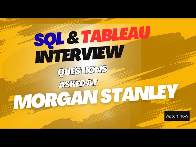 Morgan Stanley SQL & Tableau Interview Questions | Real Examples & Tips! @DataHired