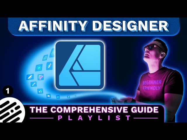 Affinity Designer: The Comprehensive Guide for Beginners & Beyond - Playlist