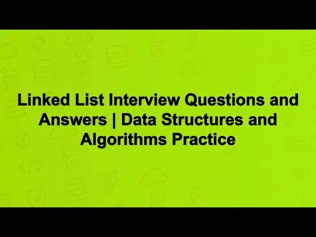Linked List Interview Questions and Answers | Data Structures and Algorithms Practice