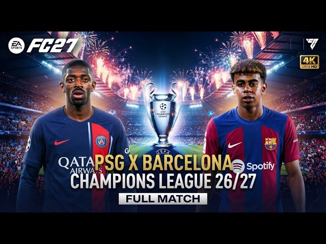 PSG vs. Barcelona - UEFA Champions League 26/27 Full Match | FC 27 [Xbox Series S™] [4K30]