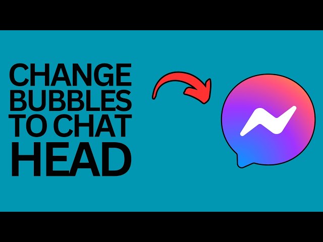 How to Change Bubbles to Chat Head Messenger?