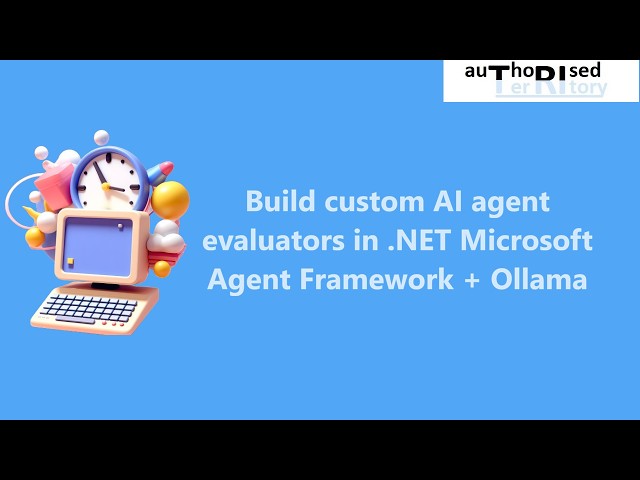 Build custom AI agent evaluators in .NET Microsoft Agent Framework + Ollama