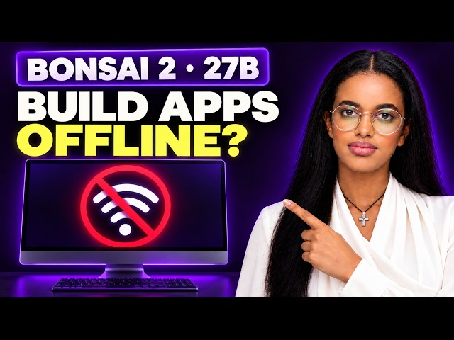 Can You Build an App Completely OFFLINE? (Bonsai 2 27B Local Test)