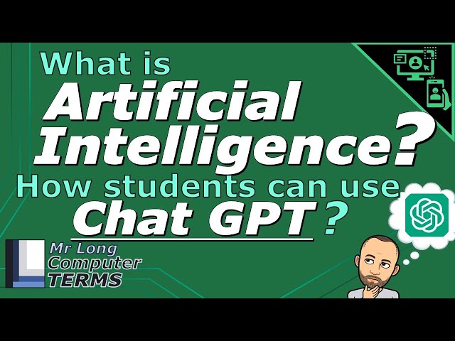 Mr Long Computer Terms | What is Artificial Intelligence? And how students should use Chat GPT.