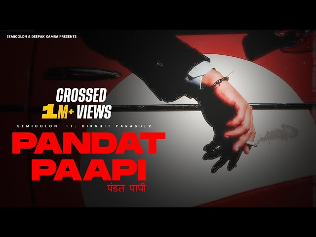 PANDAT PAAPI - SEMICOLON ft. Dikshit Parasher | New Brahman Song 2024