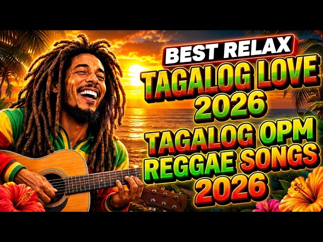 RELAXING TAGALOG OPM REGGAE 2026 | BEST LOVE STORY SONGS