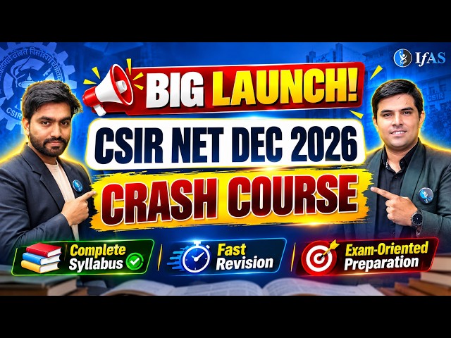 BIG LAUNCH! CSIR NET DEC 2026 Exclusive Crash Course | Complete Syllabus & Fast Revision | IFAS