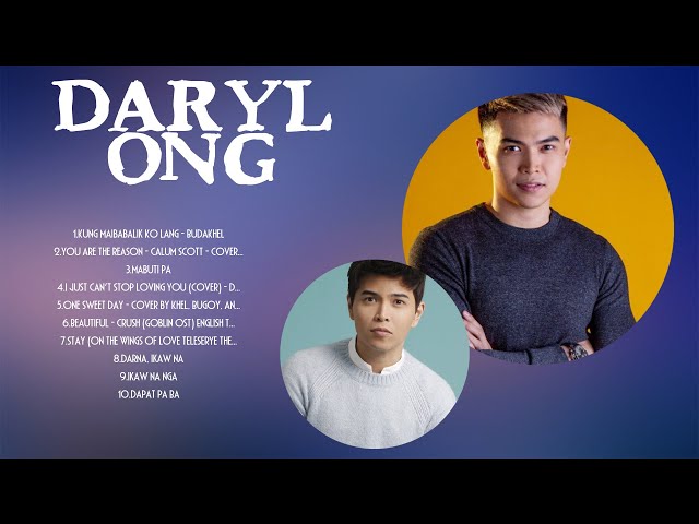 Daryl Ong Greatest Hits Full Album ~ Top 10 OPM Biggest OPM Songs Of All Time