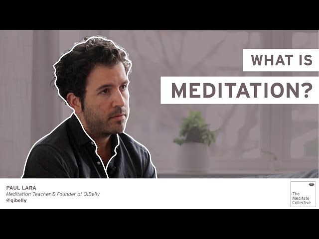 What is Meditation? - Paul Lara | The Meditate Collective