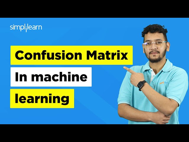 Confusion Matrix In Machine Learning | Confusion Matrix Example | Machine Learning | Simplilearn