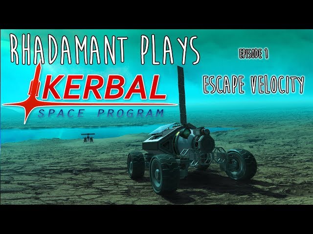 Kerbal Space Program / EP 1 - Escape Velocity / Kerbal Career Mode