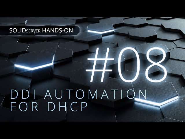 SOLIDserver Hands-on #08 - Linking IPAM to DHCP for DDI automation