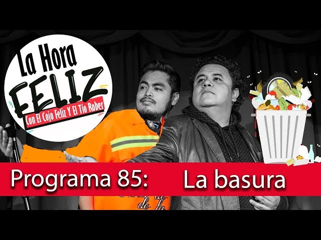 La Hora Feliz Podcast 85: La basura