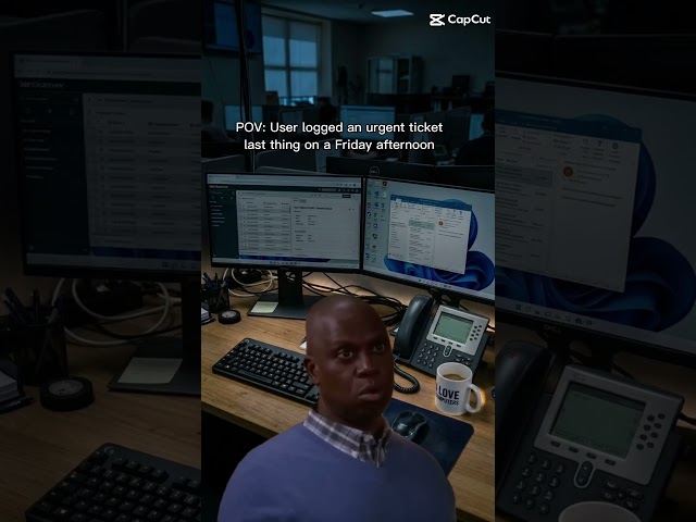 IT Support: User logged an urgent ticket last thing on a Friday afternoon. #ServiceDesk #techsupport