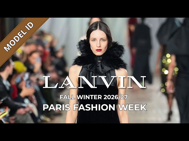 Lanvin Fall Winter 2026/27 Fashion Show Model ID | Paris Fashion Week