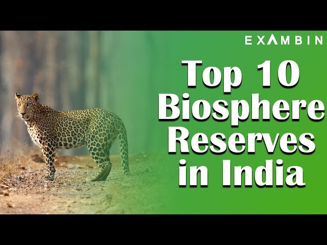 Top 10 Biosphere Reserves in India UNDESCO list | Biosphere Reserves in a nutshell