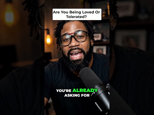 Loved or Tolerated? 💔 #relationshipadvice #knowyourworth #shorts