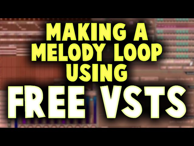 MAKING a MELODY LOOP using FREE VST PLUGINS