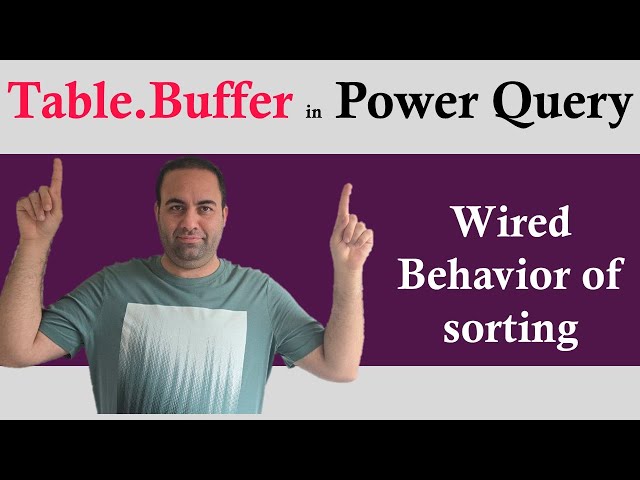 Table.Buffer for Consistent Results in Power Query and Fixing its Wired Behavior for sorting