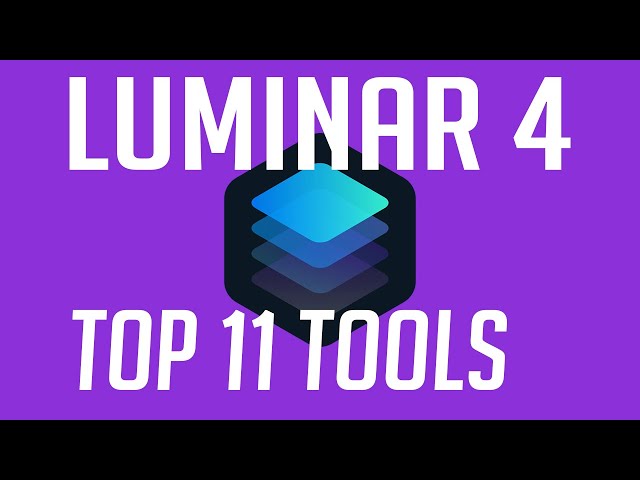 Luminar 4-My Top 11 Tools