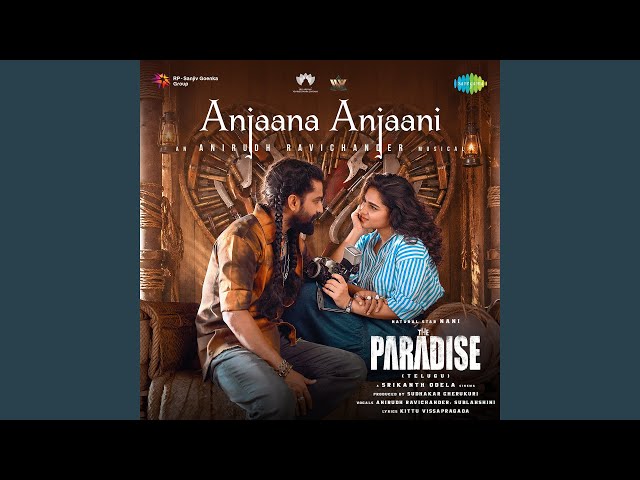 Anjaana Anjaani (From "The Paradise") (Telugu)