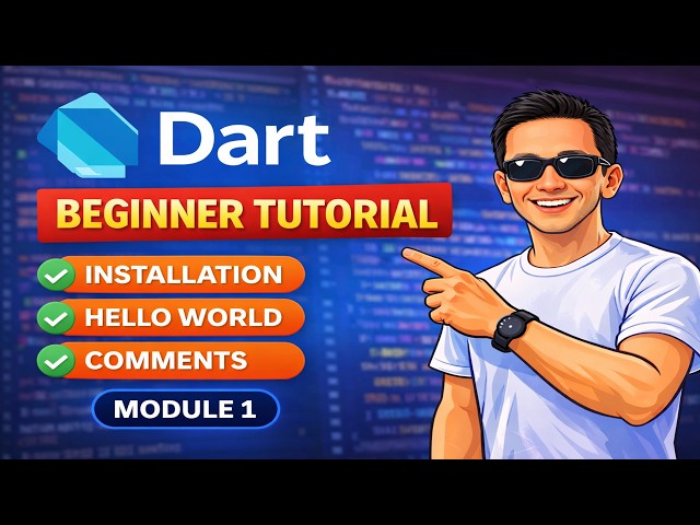 Dart Tutorial for Beginners | Installation, Entry Point, Hello World & Comments | Module 1