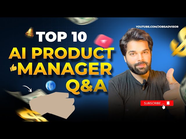 Top 10 AI Product Manager Interview Questions and Answers | Jobs Advisor