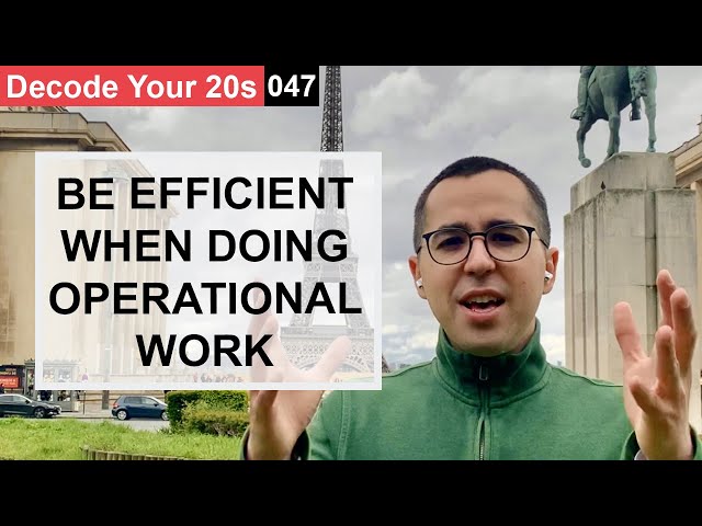 How to do operational work efficiently? | Decode Your 20s 047