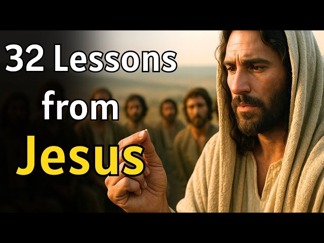 32 Powerful Lessons of Jesus to Guide You Every Day