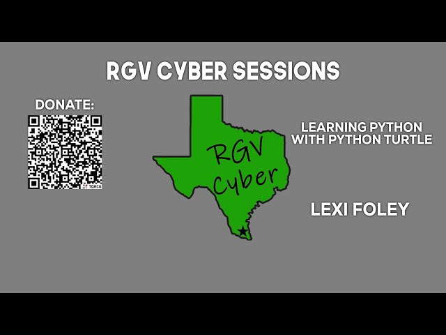 Learning Python with Python Turtle with Lexi Foley - RGV Cyber Sessions 11/12/25
