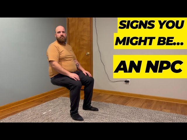 Signs you might be an NPC