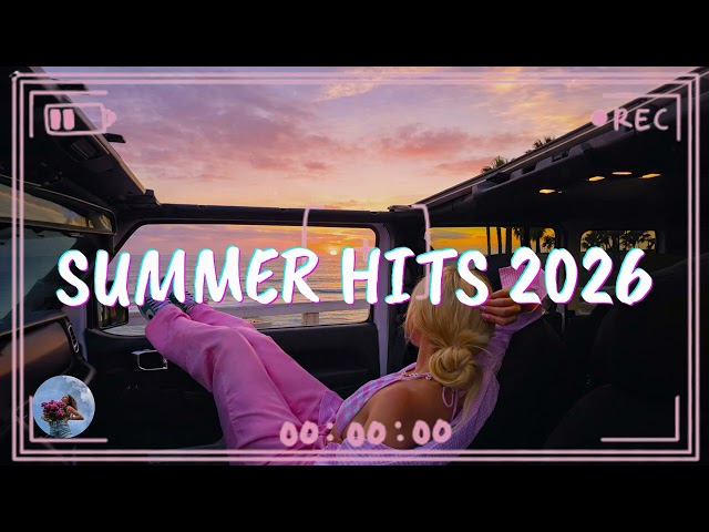 Best Summer Songs 2026 🍒 Summer Hits 2026 Playlist