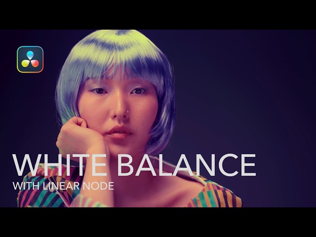 White Balance in DaVinci Resolve with a Linear Node — Why It Actually Works