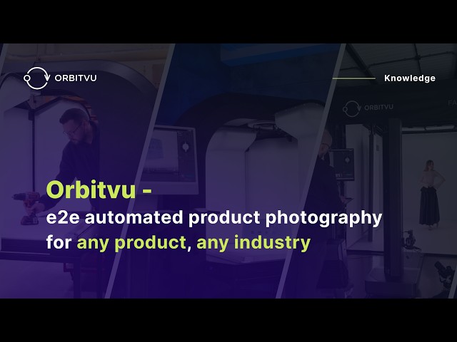 Orbitvu - Automated Product Photography, Trusted Content at Scale