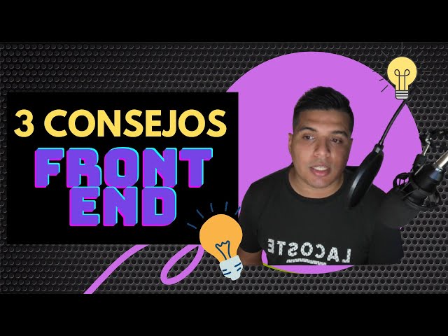 3 CONSEJOS para FRONT-END