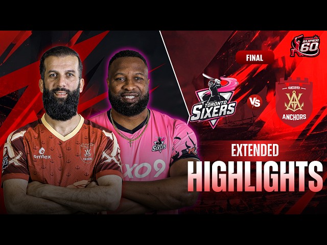 Full Highlights | Toronto Sixers Vs Vancouver Anchors | Final | Canada Super 60 2026 | ZQ1J