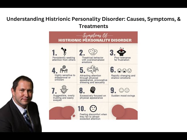 Understanding Histrionic Personality Disorder: Causes, Symptoms, & Treatments