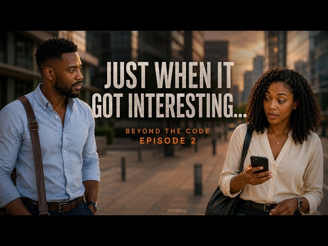 BEYOND THE CODE — EPISODE 2 | JUST WHEN IT GOT INTERESTING