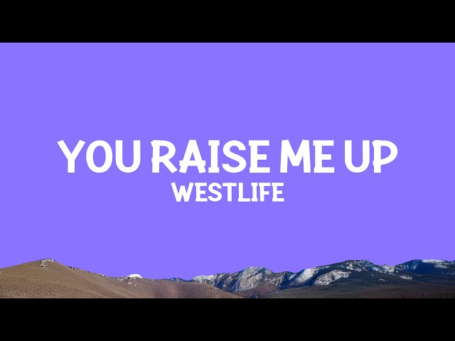 Westlife - You Raise Me Up (Lyrics)