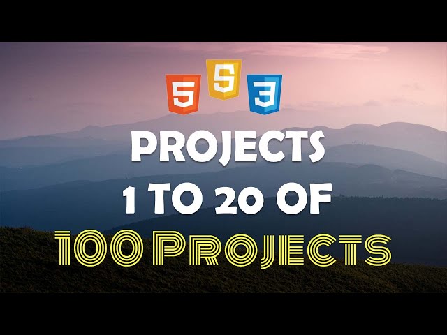 Reviewing First 20 Projects Of 100 Web Projects Series With HTML, CSS And JavaScript
