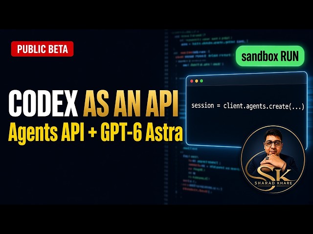 OpenAI Codex API Tutorial: Build Agents with Agents API + GPT-6 Astra | Sharad Khare