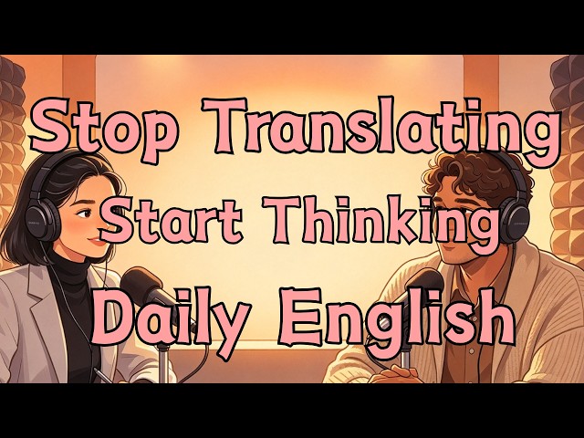 English Podcast | How to Train Your Brain to Think in English | English Speaking Practice | A2–B1