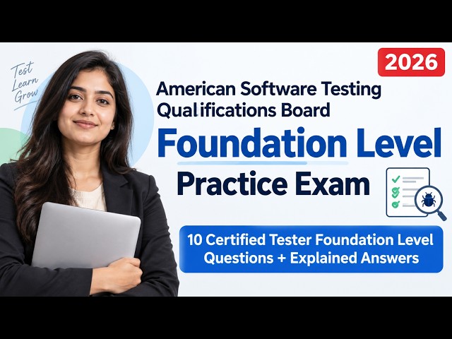 ASTQB Foundation Level Practice Exam 2026 | 10 ISTQB CTFL Questions with Explained Answers