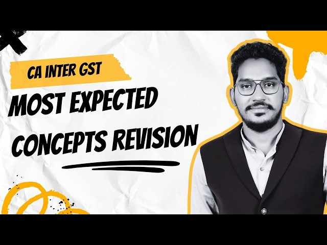 Most Expected Concepts Revision | CA Inter GST | May 2026 Exams